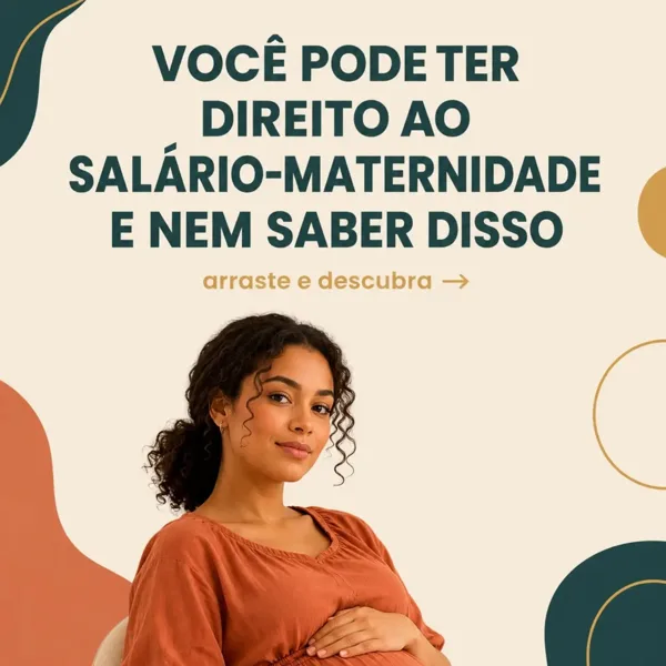 🤰 Você pode ter direito ao Salário-Maternidade e nem saber disso!